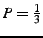 $P = \frac{1}{3}$