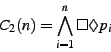 \begin{displaymath}C_2(n) = \bigwedge_{i=1}^{n} \Box \Diamond p_i \end{displaymath}